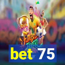bet 75